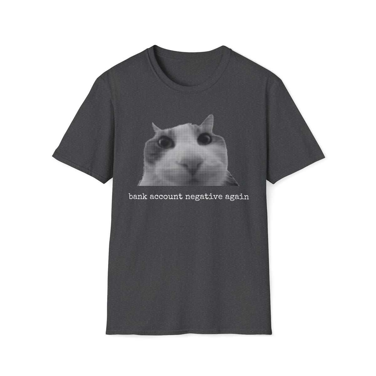 "Bank Account Negative Again" Cat Meme Tee