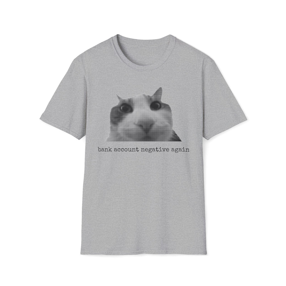 "Bank Account Negative Again" Cat Meme Tee